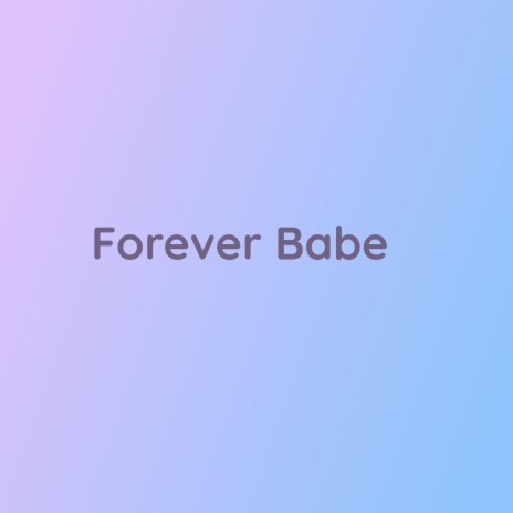 Forever Babe | Boomplay Music