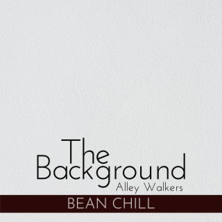 The Background - Bean Chill