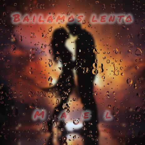 BAILAMOS LENTO | Boomplay Music