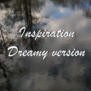 Inspiration (Dreamy Version)