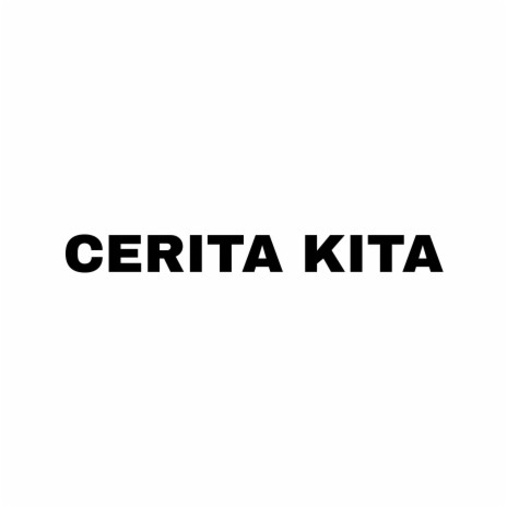 Cerita Kita (2021 Remastered Version) ft. Kita | Boomplay Music