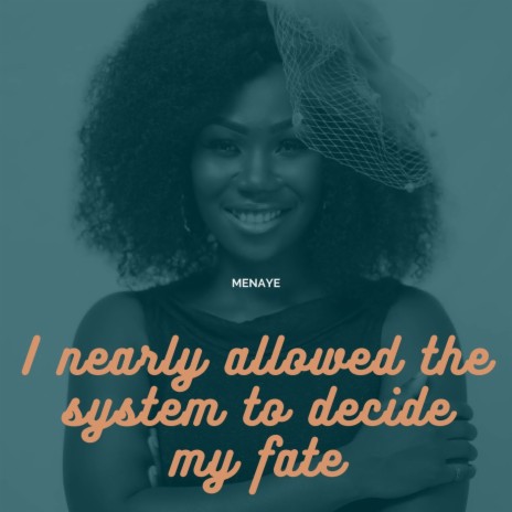 I Nearly Allowed the System to Decide My Fate | Boomplay Music