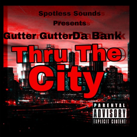 Thru The City ft. Gutter Gutter | Boomplay Music