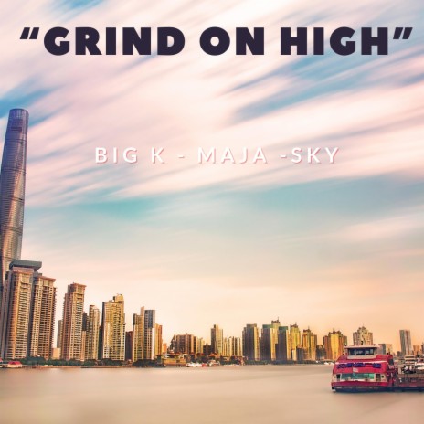 Grind On High ft. Maja