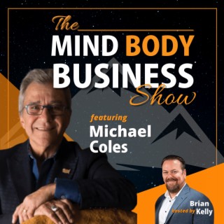 EP 199: Michael Coles - Leader, Entrepreneur, Advocate & Speaker