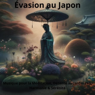 Évasion au Japon: Musique pour la Méditation, Détente au Jardin Zen, Harmonie & Sérénité