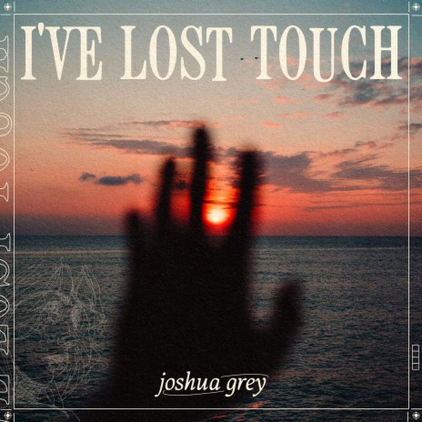 I've Lost Touch | Boomplay Music