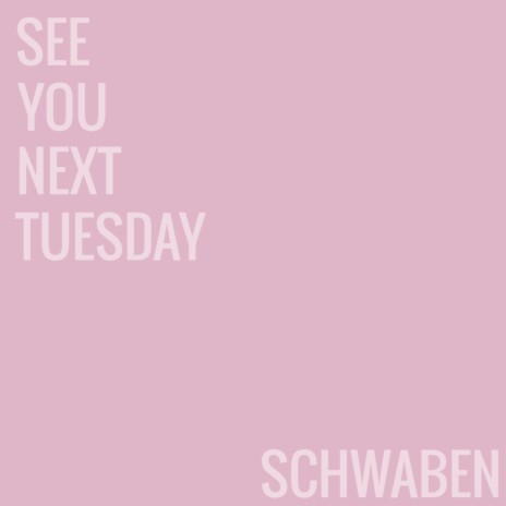 See You Next Tuesday | Boomplay Music