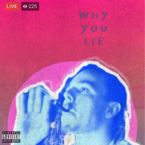 Why You Lie | Boomplay Music