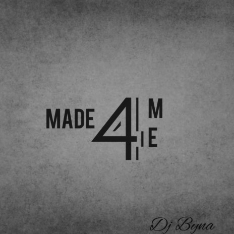 Made 4 Me | Boomplay Music