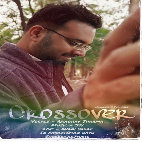 Crossover ft. Raaghav Sharma | Boomplay Music