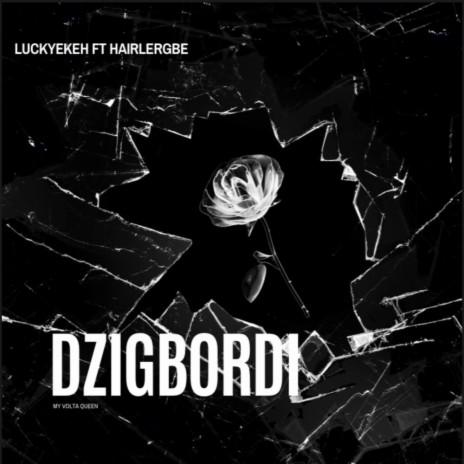 Dzigbordi ft. Hairlergbe | Boomplay Music