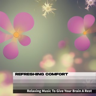 Relaxing Music To Give Your Brain A Rest