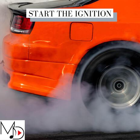 Start The Ignition | Boomplay Music