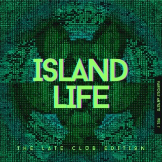 Island Life (The Late Club Edition), Vol. 1