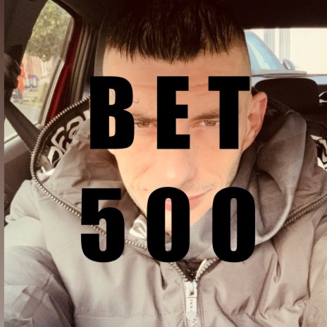 Bet 500 | Boomplay Music