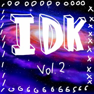 IDK vol. 2