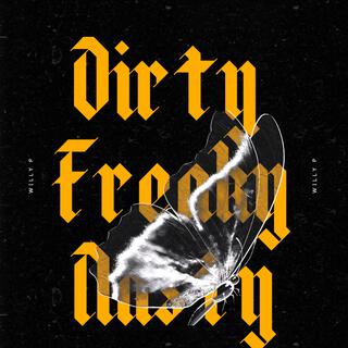 Dirty Freaky Nasty