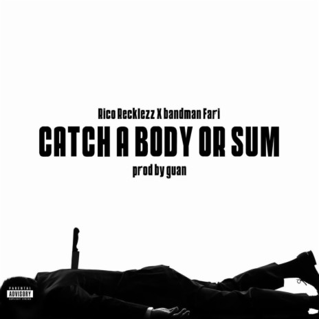 catch a body or sum ft. BandmanFari