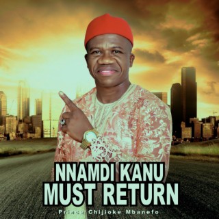 Nnamdi Kanu must return