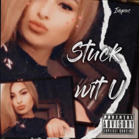 Stuck Wit U | Boomplay Music