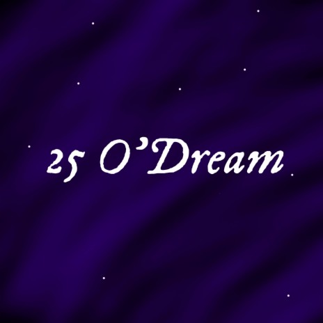25 O'Dream