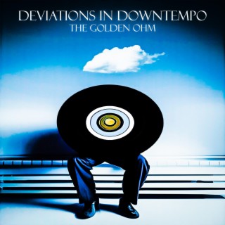 Deviations In Downtempo (Downtempo Version)