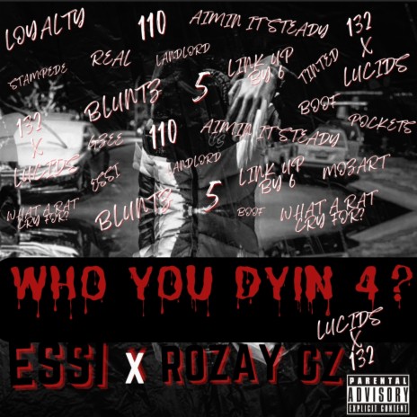 Who You Dyin 4? ft. Rozay Gz | Boomplay Music