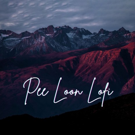 Pee Loon Lofi | Boomplay Music