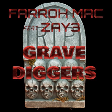 Grave Diggers ft. Zay3 | Boomplay Music