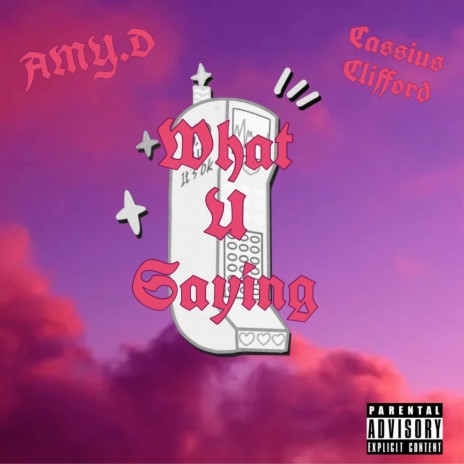 What U Saying ft. cassius clifford | Boomplay Music