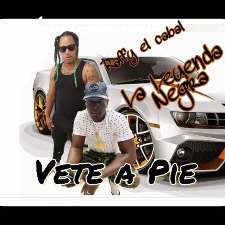 Vete a Pie (Radio Edit) ft. La Leyenda Negra & Don Yolo | Boomplay Music