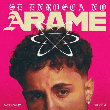 Se Enrosca No Arame ft. DJ Oreia | Boomplay Music