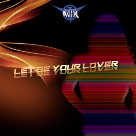 Let Be Your Lover | Boomplay Music