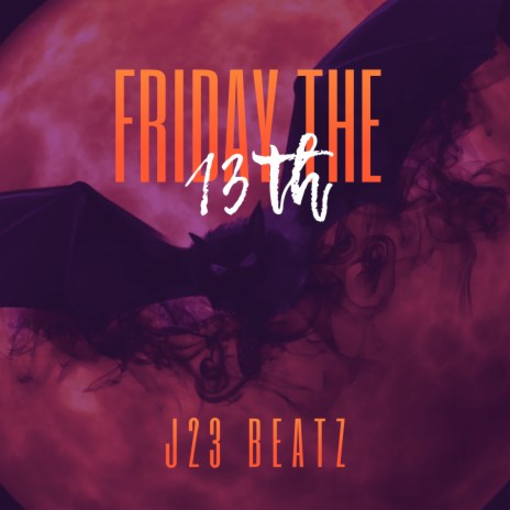 FRIDAY THE 13TH | Boomplay Music