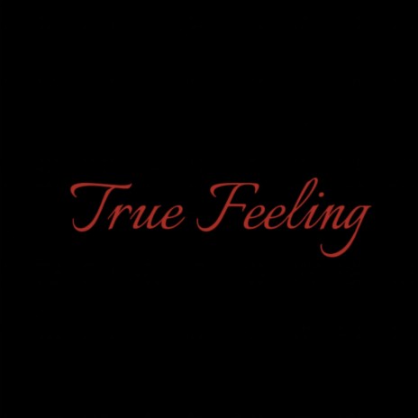 True Feeling | Boomplay Music