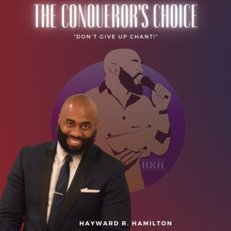 The Conqueror's Choice! (Don't Give up Chant!) | Boomplay Music