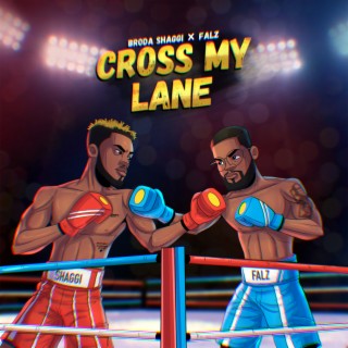 Cross My Lane ft. Falz lyrics | Boomplay Music