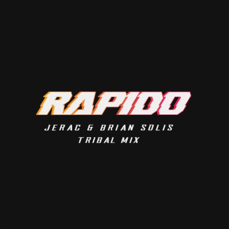 Rapido (Jerac & Brian Solis Tribal Mix) | Boomplay Music