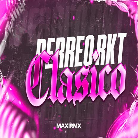 PERREO RKT CLASICO | Boomplay Music