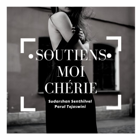 Soutiens moi chérie ft. Parul Tejaswini | Boomplay Music