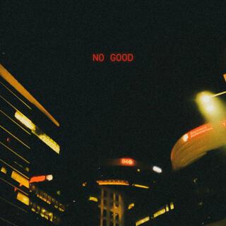 No Good