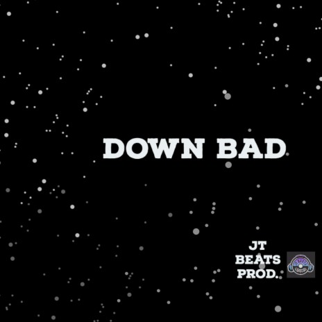 DOWN BAD | Boomplay Music