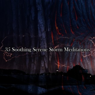!!!! 35 Soothing Serene Storm Meditations !!!!