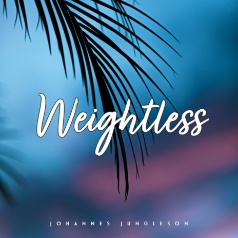 Weightless (Tropical Edit)