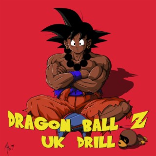 Dragon Ball Z UK Drill (Kamehameha) lyrics | Boomplay Music