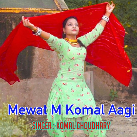 Mewat M Komal Aagi | Boomplay Music