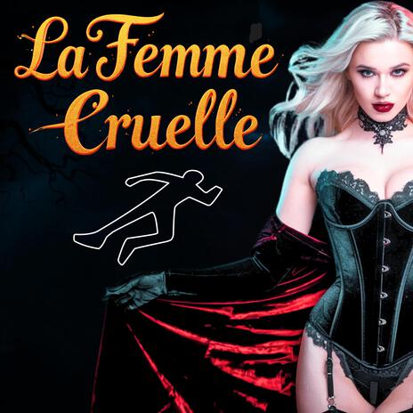 La Femme Cruelle | Boomplay Music