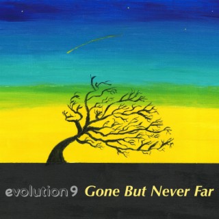 Gone But Never Far lyrics | Boomplay Music