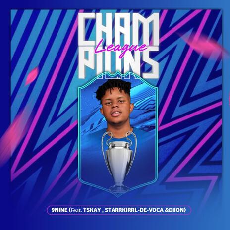 Champions league ft. Tskay, Diion & Starrkirrl-de-voca | Boomplay Music